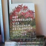 Het voedselbos, vier seizoenen Ketelbroek - Mac van Dinther